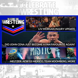 McGuire on Wrestling 110: AEW Mexico Scores, Cena is a Face, Jon Jones Thoughts and More!