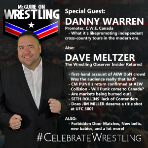 CM Punk Coming To Canada? Dave Meltzer on Collision Tickets, CWE Promoter Danny Warren and More!