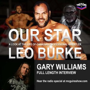 Bonus - Our Star: The Life of Leo Burke Extended Interview - "Wildman" Gary Williams