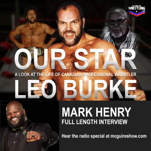 Bonus - Our Star: The Life of Leo Burke Extended Interview - WWE Hall of Famer, The World's Strongest Man, Mark Henry