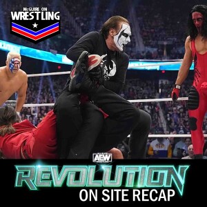 BONUS: AEW Revolution 2024 On-Site Recap