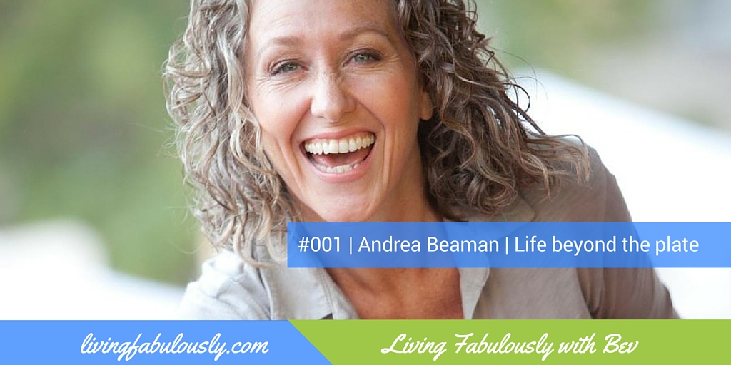 Andrea Beaman | Life beyond the plate