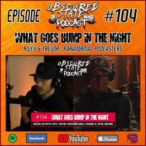 #104 - What Goes Bump in the Night ”Cuddly as a BigFoot”