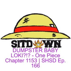 DUMPSTER BABY LOKI?!? - One Piece Chapter 1153 | SHSD Ep. 166