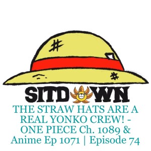 THE STRAW HATS ARE A REAL YONKO CREW! - ONE PIECE Ch. 1089 & Anime Ep 1071 | Episode 74
