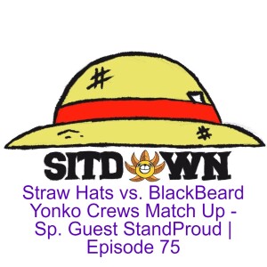 Straw Hats vs. BlackBeard Yonko Crews Match Up - Sp. Guest StandProud | Episode 75