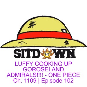 LUFFY COOKING UP GOROSEI AND ADMIRALS!!!! - ONE PIECE Ch. 1109 | Episode 102