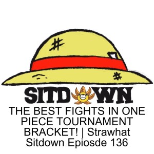 THE BEST FIGHTS IN ONE PIECE TOURNAMENT BRACKET! | Strawhat Sitdown Epiosde 136