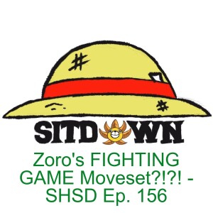Zoro's FIGHTING GAME Moveset?!?! - SHSD Ep. 156