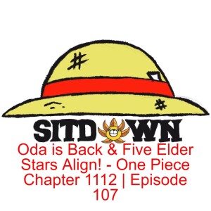 Oda is Back & Five Elder Stars Align! - One Piece Chapter 1112 | Episode 107
