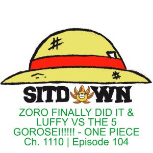 ZORO FINALLY DID IT & LUFFY VS THE 5 GOROSEI!!!!! - ONE PIECE Ch. 1110 | Episode 104