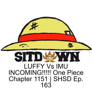 LUFFY Vs IMU INCOMING!!!!! One Piece Chapter 1151 | SHSD Ep. 163