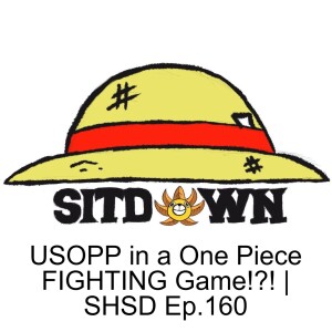 USOPP in a One Piece FIGHTING Game!?! | SHSD Ep.160