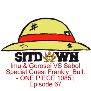 Imu & Gorosei VS Sabo! Special Guest Frankly_Built - ONE PIECE 1085 | Episode 67