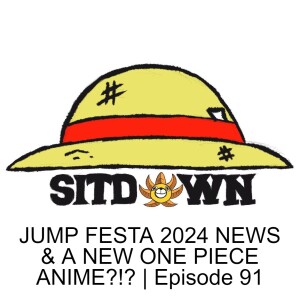 JUMP FESTA 2024 NEWS & A NEW ONE PIECE ANIME?!? | Episode 91