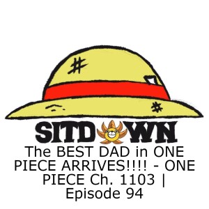 The BEST DAD in ONE PIECE ARRIVES!!!! - ONE PIECE Ch. 1103 | Episode 94