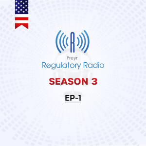 Season 3: Episode 1 - US Market Entry & Landscape In Regulatory Affairs