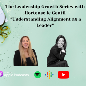 Leadership Growth series Ep 1 finding alignment within to connect to your true self and be the leader you were meant to be