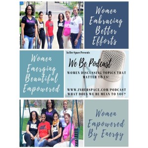 25.WE BE Podcast-Introducing the Women of WE BE Episode 001