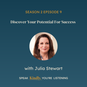 Discover Your Potential For Success with Julia Stewart - EP 21