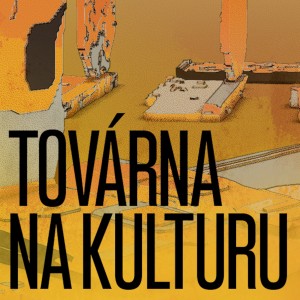 Továrna na kulturu 2: Marta Smolíková