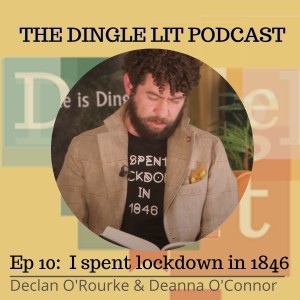Ep 10: I Spent Lockdown in 1846-Declan O‘Rourke & Deanna O‘Connor