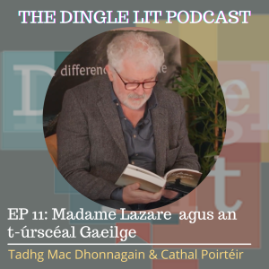 Ep 11:  Madame Lazare (Winner, An Post Book Awards) agus an t-úrscéal Gaeilge