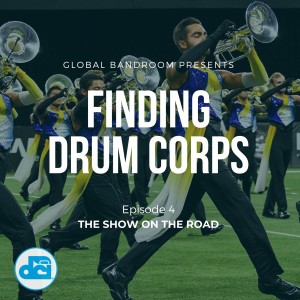 Finding Drum Corps 4: The Show On The Road
