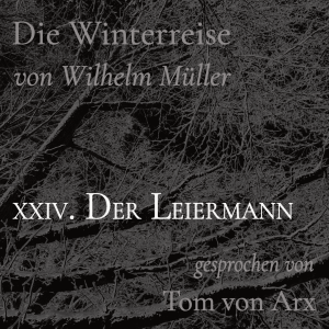 XXIV. Der Leiermann (Die Winterreise)