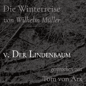 V. Der Lindenbaum (Die Winterreise)