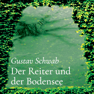 Der Reiter und der Bodensee – Gustav Schwab