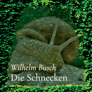 Die Schnecken – Wilhelm Busch