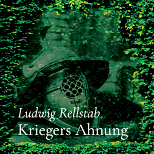 Kriegers Ahnung – Ludwig Rellstab