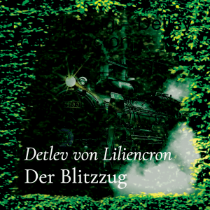 Der Blitzzug – Detlev von Liliencron