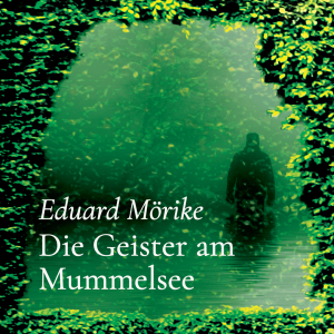 Die Geister am Mummelsee – Eduard Mörike