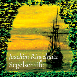 Segelschiffe – Joachim Ringelnatz