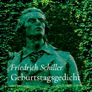 Geburtstagsgedicht – Friedrich Schiller