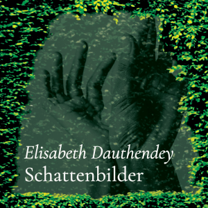 Schattenbilder – Elisabeth Dauthendey