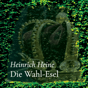 Die Wahl-Esel – Heinrich Heine