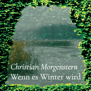 Wenn es Winter wird – Christian Morgenstern