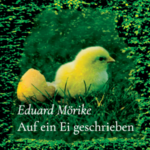 Auf ein Ei geschrieben – Eduard Mörike