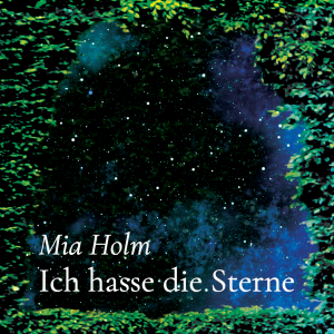 Ich hasse die Sterne – Mia Holm