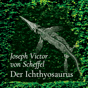Der Ichthyosaurus – Joseph Victor von Scheffel