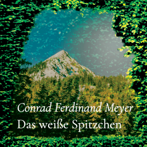 Das weiße Spitzchen – Conrad Ferdinand Meyer