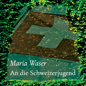 An die Schweizerjugend – Maria Waser