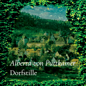 Dorfstille – Alberta von Puttkamer