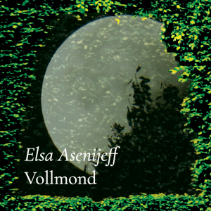 Vollmond – Elsa Asenijeff