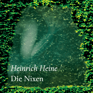 Die Nixen – Heinrich Heine