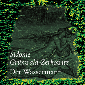 Der Wassermann – Sidonie Grünwald-Zerkowitz