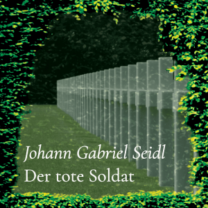 Der tote Soldat – Johann Gabriel Seidl
